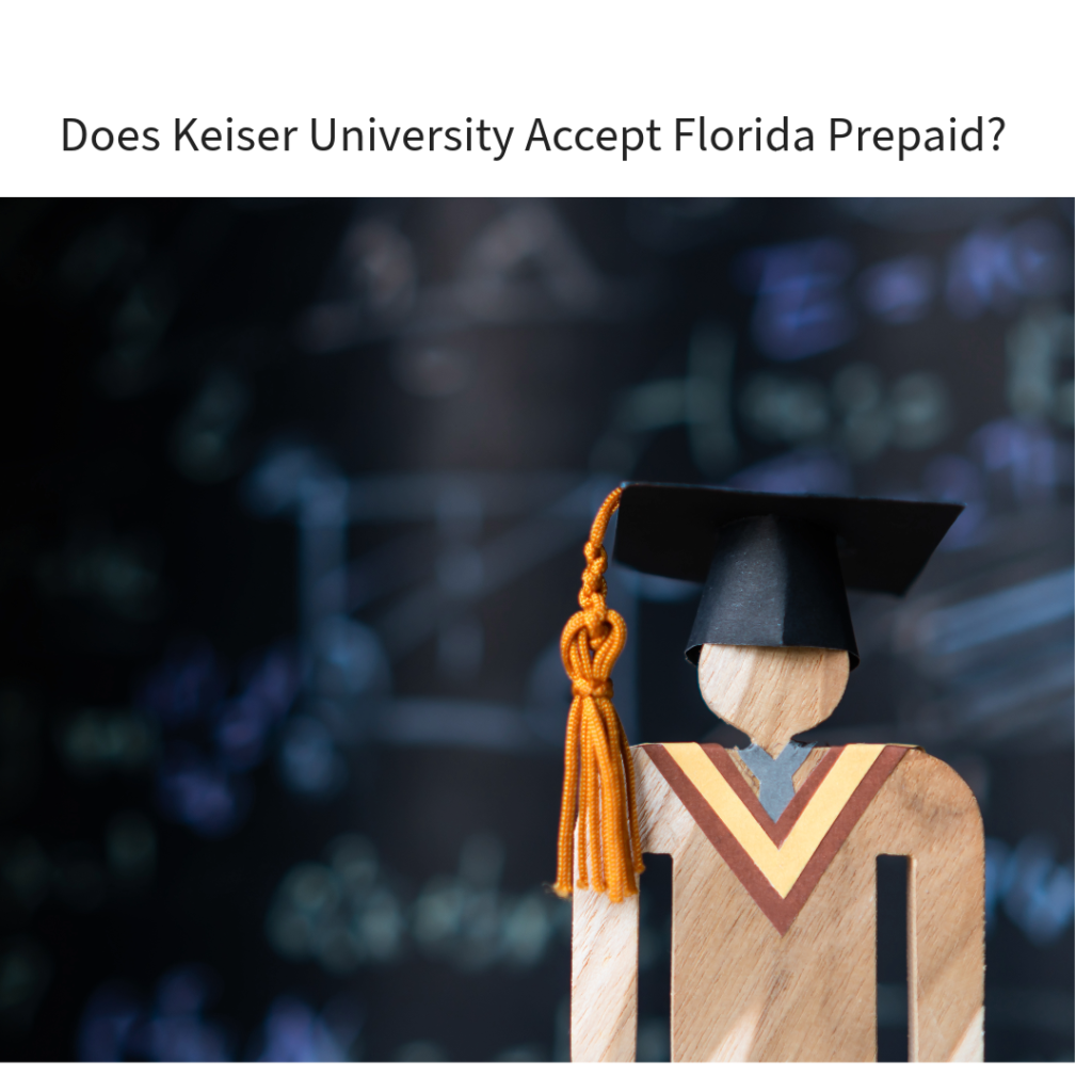Does Keiser University Accept Florida Prepaid? 