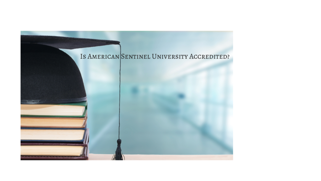 Is American Sentinel University Accredited?